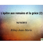 Pastorale 2013 : L'épitre aux romains et la grâce (2) - Jean-Marie Ribay - CD ou