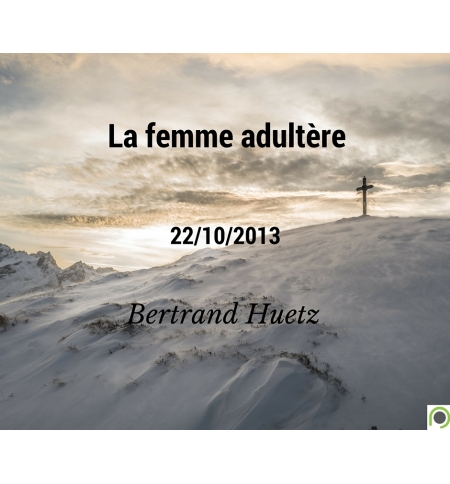 La femme adultère - Bertrand Huetz - DVD La femme adultère - Bertrand Huetz - DVD