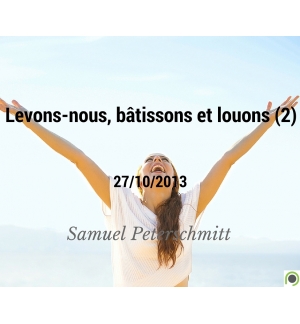 Levons-nous, bâtissons et louons (2) - Samuel Peterschmitt - CD ou DVD