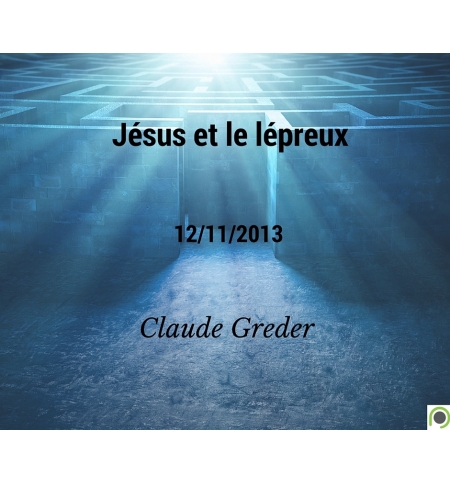 Jésus et le lépreux - Claude Greder - CD ou DVD Jésus et le lépreux - Claude Greder - CD ou DVD