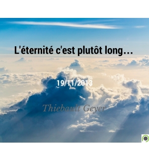 L'éternité c'est plutôt long… - Thiebault Geyer - CD ou DVD