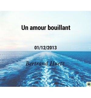 Un amour bouillant - Bertrand Huetz - CD ou DVD