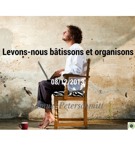 Levons-nous bâtissons et organisons - Samuel Peterschmitt - CD ou DVD Levons-nous bâtissons et organisons - Samuel Peterschmitt - CD ou DVD