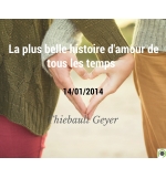 La plus belle histoire d'amour de tous les temps - Thiebault Geyer - CD ou DVD
