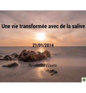 Une vie transformée avec de la salive - Bertrand Huetz - CD ou DVD