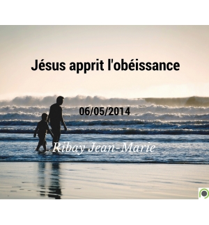 Jésus apprit l'obéissance - Jean-Marie Ribay - CD ou DVD
