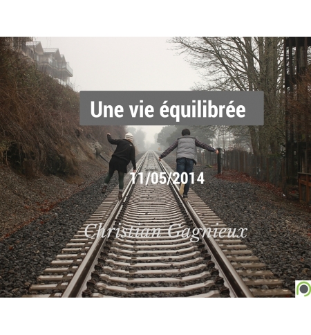 Une vie équilibrée - Christian Gagnieux - CD ou DVD