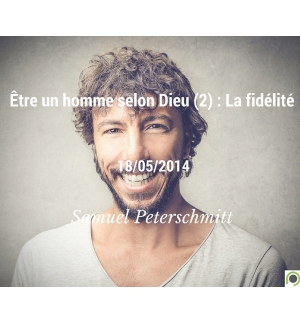 Être un homme selon Dieu : La fidélité - Samuel Peterschmitt - CD ou DVD