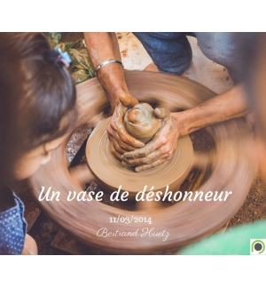 Un vase de déshonneur - Bertrand Huetz - CD ou DVD