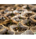 Le grain de sénevé et levain - Christian Gagnieux - CD ou DVD