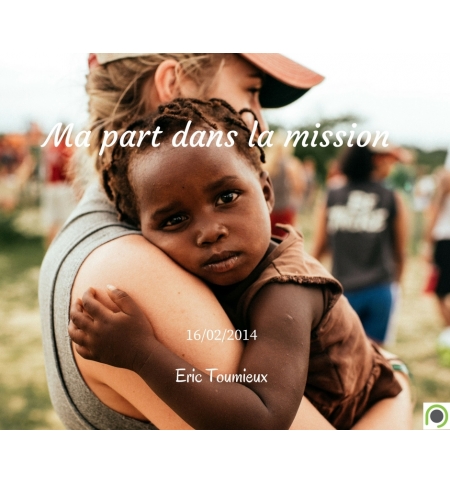 Ma part dans la mission - Eric Toumieux