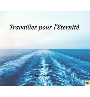 Travaillez pour l'Eternité - Eric Toumieux