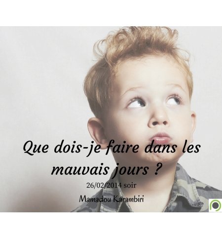 Que dois-je faire dans les mauvais jours ? - Mamadou Karambiri - CD ou DVD