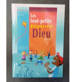 Les tout-petits découvrent Dieu - Pour les enfants de 3 ans