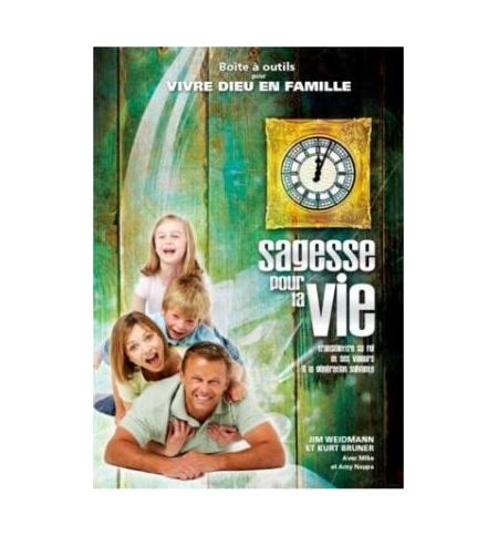 Sagesse pour la vie - Jim Weidmann et Kurt Bruner Sagesse pour la vie - Jim Weidmann et Kurt Bruner