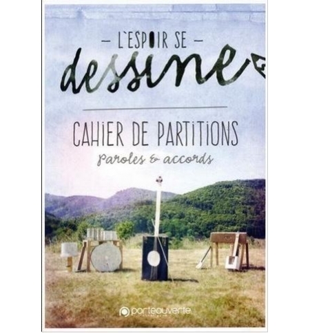 L'espoir se dessine - cahier de partitions L'espoir se dessine - cahier de partitions