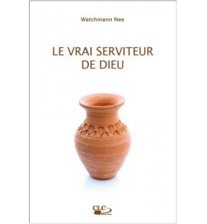 Le vrai serviteur de Dieu - Watchman Nee