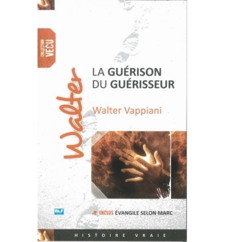 La guérison du guérisseur - Walter Vappiani La guérison du guérisseur - Walter Vappiani