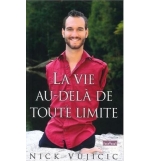 La vie au-delà de toute limite - Nick Vujicic