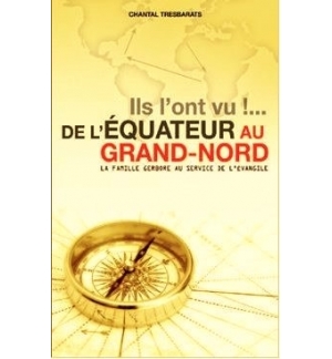 Ils l'ont vu !... de l'équateur au grand-nord - Chantal Tresbarats