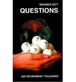 Questions qui reviennent toujours - Werner Gitt