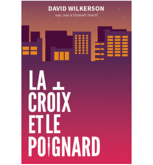 La croix et le poignard - David Wilkerson