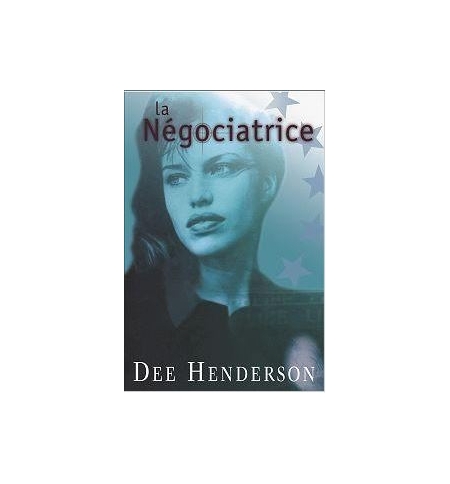 La négociatrice - Dee Henderson