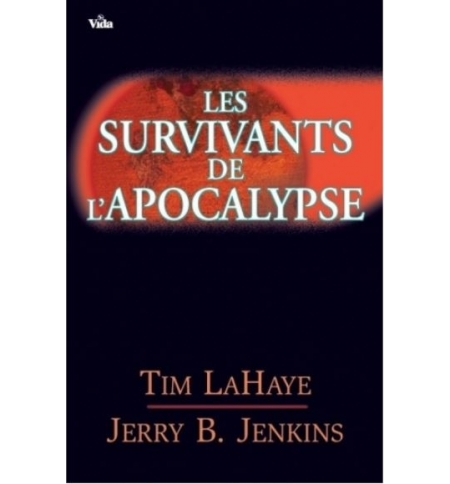 Les survivants de l'apocalypse - T. LaHAye et J. B. Jenkins Les survivants de l'apocalypse - T. LaHAye et J. B. Jenkins