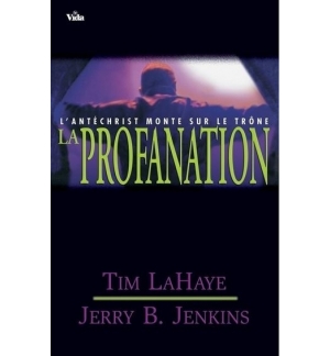 La profanation - Tim LaHaye et Jerry B. Jenkins