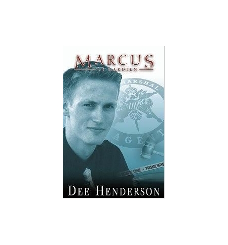 Marcus le gardien - Dee Henderson Marcus le gardien - Dee Henderson