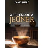 Apprendre à jeûner - David Théry