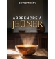 Apprendre à jeûner - David Théry