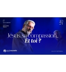 Jésus, sa compassion… Et toi? - Bertrand Huetz - MP3