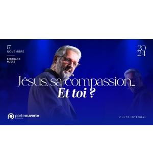 Jésus, sa compassion… Et toi? - Bertrand Huetz - MP3