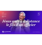 Jésus guérit à distance le fils d'un officier -  Jean-Marie Ribay - MP3