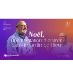 Noël, une invitation à entrer dans le jardin de Dieu - Christophe Saez - MP3