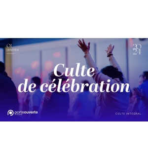 Culte de célébration - Porte Ouverte Chrétienne - MP3