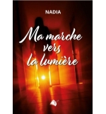 Ma marche vers la lumière - Nadia