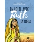 En route avec Ruth la Fidèle - Marie-Claire Lecerf ( A partir de 8 Ans)