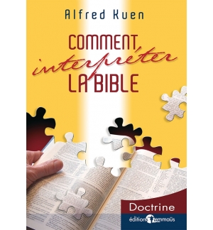 Comment interpreter la Bible - Alfred Kuen