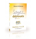 Soyez dévoués (Volume 2) - Matthieu 15 à 28 - Warren W. Wiersbe (2)