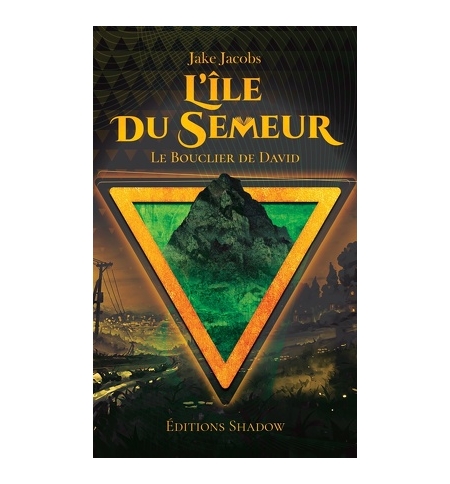 L'ïle du Semeur Le Bouclier de David - Tome 1 - Jake Jacobs L'ïle du Semeur Le Bouclier de David - Tome 1 - Jake Jacobs