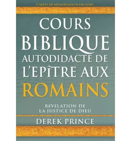 Cours Biblique autodidacte de l'épître aux romains - Derek Prince Cours Biblique autodidacte de l'épître aux romains - Derek Prince