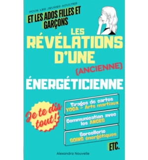 Les révélations d’une (ancienne) énergéticienne (sauvée par Jésus) – Spécial ado
