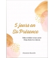 5 jours en Sa Présence – Mes rendez-vous avec Dieu dans la nature - Alexandra No