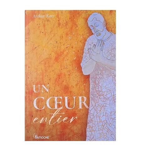 Un cœur entier - Arthur Katz Un cœur entier - Arthur Katz