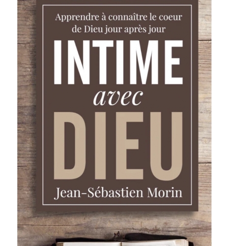 Intime avec Dieu - MORIN Jean-Sébastien