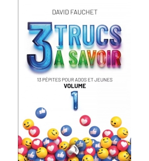 3 trucs à savoir - David Fauchet (Pour les ados et les jeunes)