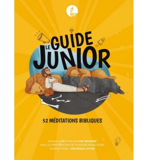 Le guide junior 52 méditations bibliques - Lydie Brugger