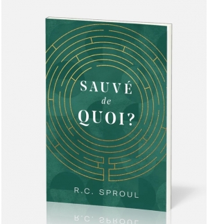 Sauvé de quoi ? - Robert C. Sproul